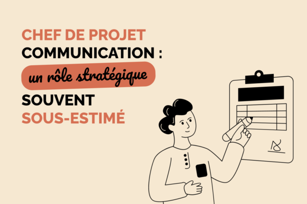 Chef de projet communication : un rôle stratégique souvent sous-estimé