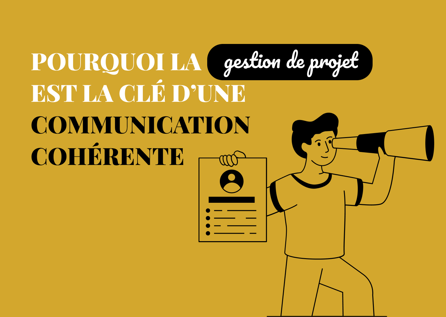 Pourquoi la gestion de projet est la clé d’une communication cohérente